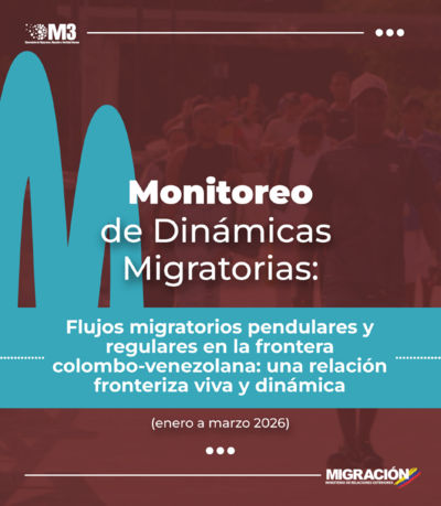 Monitoreo de Dinámicas Migratorias (Enero-Marzo 2026): Flujos migratorios pendulares y regulares en la frontera colombo-venezolana: una relación fronteriza viva y dinámica