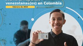 Informe de migrantes venezolanos en Colombia en febrero de 2024