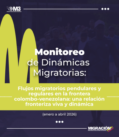 Monitoreo de Dinámicas Migratorias (Enero-Abril 2026): Flujos migratorios pendulares y regulares en la frontera colombo-venezolana: una relación fronteriza viva y dinámica