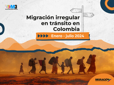 Frontera Venezuela, Brasil y Perú — Migración irregular en tránsito en Colombia, enero a julio 2024