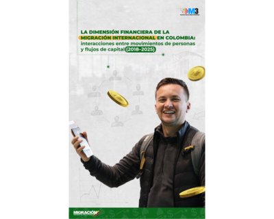 La dimensión financiera de la migración internacional en Colombia (2018-2025)