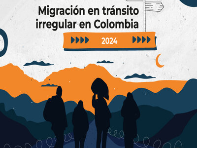 Informe migración en transito irregular en Colombia con-corte-2024--final