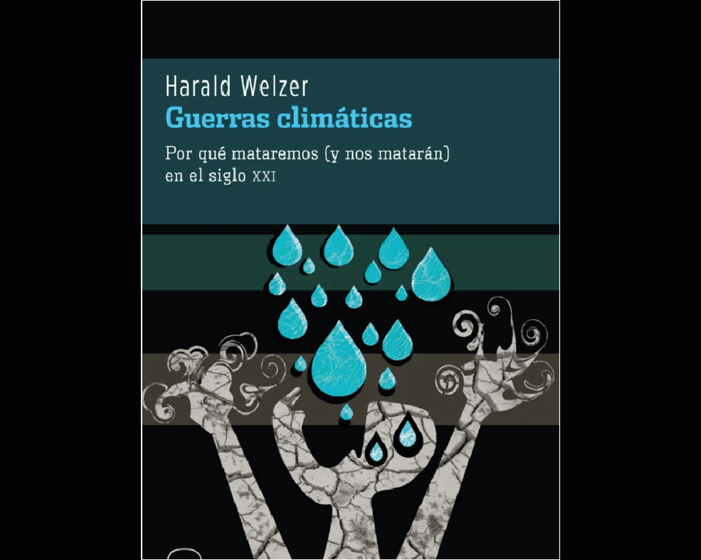 Portada de Guerras climáticas. Por qué mataremos [y nos matarán] en el siglo XXI