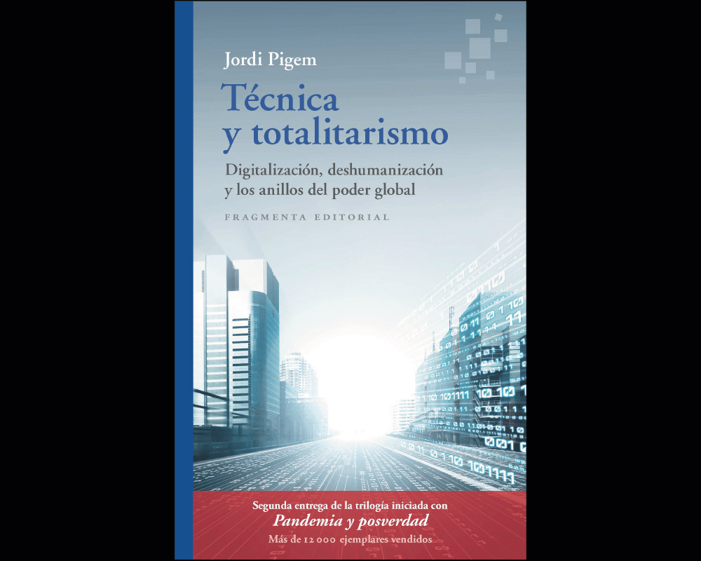 Portada de Técnica y totalitarismo. Digitalización, deshumanización y los anillos del poder global
